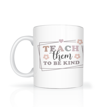 Teach Them To Be Kind Personalised 11oz Mug