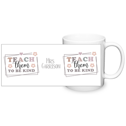Teach Them To Be Kind Personalised 11oz Mug
